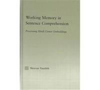 Working Memory in Sentence Comprehension, Outstanding Dissertations in Linguistics Series Shravan Vasishth (Auteur)