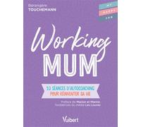 Working mum 10 séances d'autocoaching pour réinventer sa vie - Fabienne Broucaret - Vuibert - broché - Guide