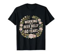 Working on A Beer Belly for 60 Years Drinker Jokes |- T-Shirt