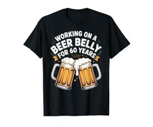 Working on A Beer Belly for 60 Years Drinker Jokes - T-Shirt