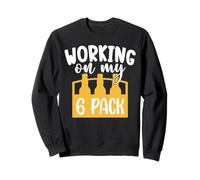 Working on My Six Pack Gym and Team Drinking Beer Lover Sweatshirt