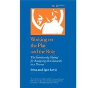 Working on the Play and the Role by Igor Levin Igor Levin, Irina Levin (Auteur)