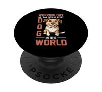 Working Out So I Can Pick Up Every Dog In The World - PopSockets PopGrip Adhésif