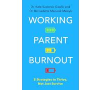 Working Parent Burnout: 8 Strategies to Thrive, Not Just Survive