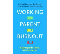 Working Parent Burnout 8 Strategies to Thrive, Not Just Survive - Kate Sustersic Gawlik - Sheldon Press - ebook (ePub) - Livre