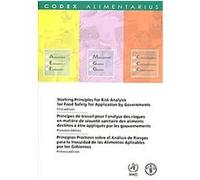 Working Principles for Risk Analysis for Food Safety for Application by Governments/Principes de travail pour l'analyse des risques en matiere de securite sanitaire des aliments destines a etre appliq