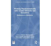 Working Psychoanalytically With Gender Diversity and Sexualities: Resistances to Differences