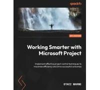 Working Smarter With Microsoft Project