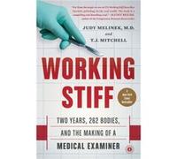 Working Stiff by T.J. Mitchell Judy Melinek, Md (Auteur)