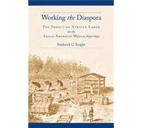 Working the Diaspora by Frederick C. Knight Frederick Knight (Auteur)