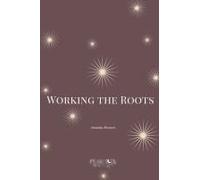 Working The Roots Paperback Book By Amanda Bennett