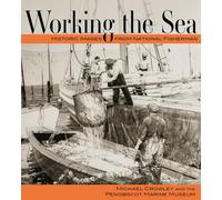 Working the Sea: Photographs from the Penobscot Marine Museum