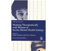Working Therapeutically With Women in Secure Mental Health Settings, Forensic Focus, 27