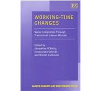 Working-Time Changes, Labour Markets and Employment Policy Series
