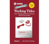 Working Titles, Volume 1: Non-Fiction books that should NEVER be printed