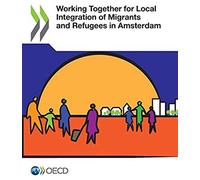 Working Together For Local Integration Of Migrants And Refugees In Amsterdam