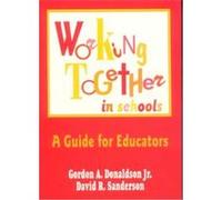Working Together in Schools David R. Sanderson, Gordon A. Donaldson (Auteur)
