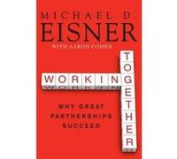 Working Together - [Version Originale] Michael D Eisner, Aaron R Cohen (Auteur)
