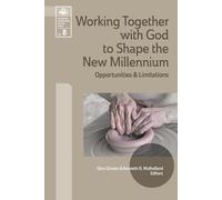 Working Together With God To Shape The New Millennium
