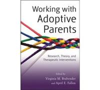 Working with Adoptive Parents by Fallon & April E. Drexel University & Philadelphia & PA Fallon April E. Drexel University Philadelphia PA (Auteur)