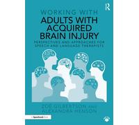 Working with Adults with Acquired Brain Injury Perspectives and Approaches for Speech and Language Therapists - Zoë Gilbertson - Routledge - ebook (ePub) - Livre