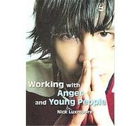 Working With Anger And Young People Nick Luxmoore (Auteur)