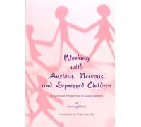 Working With Anxious, Nervous, And Depressed Children: A Spiritual Perspective To Guide Parents (Paperback) Henning Kohler, Marjorie Spock (Auteur)
