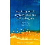 Working with Asylum Seekers and Refugees by Sarah Crowther Unknown (Auteur)