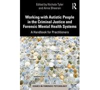 Working With Autistic People In The Criminal Justice And Forensic Mental Health Systems