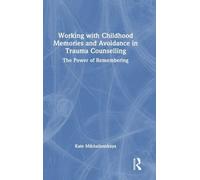 Working with Childhood Memories and Avoidance in Trauma Counselling