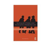Working With Children And Adolescents In Residential Care