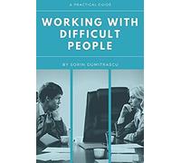 Working With Difficult People: A Practical Guide