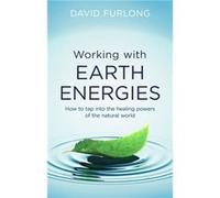 Working With Earth Energies David Furlong, (Auteur)
