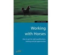 Working with Horses: How to get the right qualifications, training and job opportunities (How to books) Morgan, Jenny (Auteur)