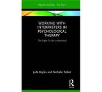 Working With Interpreters In Psychologic Jude Boyles, Nathalie Talbot (Auteur)