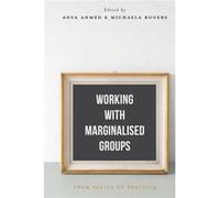 Working With Marginalised Groups Anya Ahmed, Michaela Rogers (Auteur)