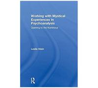 Working With Mystical Experiences In Psychoanalysis