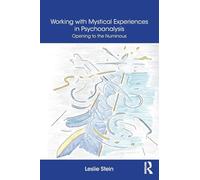 Working with Mystical Experiences in Psychoanalysis