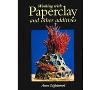 Working With Paperclay and Other Additives