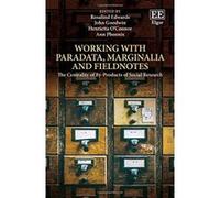 Working with Paradata, Marginalia and Fieldnotes: The Centrality of by-Products of Social Research - [Livre en VO] Rosalind Edwards, John Goodwin, Henrietta O,connor, Ann Phoenix (Auteur)