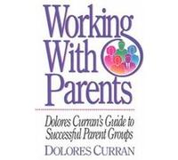 Working With Parents Dolores Curran (Auteur)