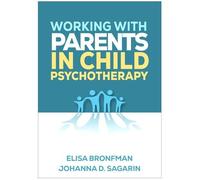 Working With Parents In Child Psychotherapy