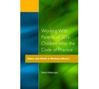 Working With Parents Of Sen Children After The Code Of Practice