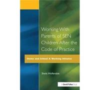 Working With Parents Of Sen Children After The Code Of Practice