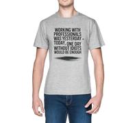 Working with Professionals Was Yesterday Grey Men's T-Shirt Tee