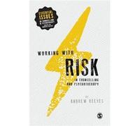 Working With Risk In Counselling And Psychotherapy (Essential Issues In Counselling And Psychotherapy - Andrew Reeves) (Paperback) Andrew Reeves, (Auteur)