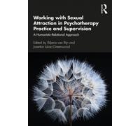 Working With Sexual Attraction In Psychotherapy Practice And Supervision