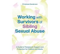 Working with Survivors of Sibling Sexual Abuse