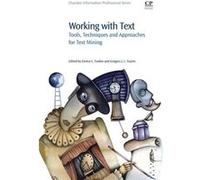 Working With Text Emma Tonkin, Gregory J L Tourte, Stephanie Taylor (Auteur)