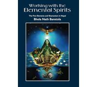 Working with the Elemental Spirits: The Five Elements and Shamanism in Nepal